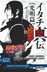 Naruto Itachi Shinden - Buch des strahlenden Lichts (Nippon Novel) - Takashi Yano, Masashi Kishimoto, Jens Ossa (ISBN: 9783551763587)