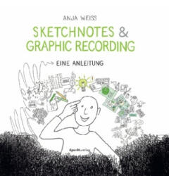 Sketchnotes & Graphic Recording - Anja Weiss (ISBN: 9783864903595)