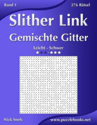 Slither Link Gemischte Gitter - Leicht bis Schwer - Band 1 - 276 Ratsel - Nick Snels (ISBN: 9781511880374)