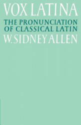 Vox Latina: A Guide to the Pronunciation of Classical Latin (2003)