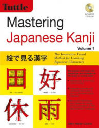 Mastering Japanese Kanji - Glen Nolan Grant (ISBN: 9784805309926)