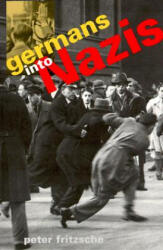 Germans Into Nazis (ISBN: 9780674350922)