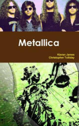 Metallica - KIERAN JAMES (ISBN: 9780244647926)