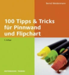 100 Tipps & Tricks für Pinnwand und Flipchart - Bernd Weidenmann (ISBN: 9783407365682)
