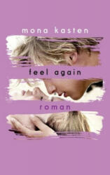 Feel Again - Mona Kasten (ISBN: 9783736304451)