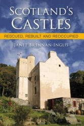 Scotland's Castles - Dr Janet Brennan-Inglis (ISBN: 9780750954457)