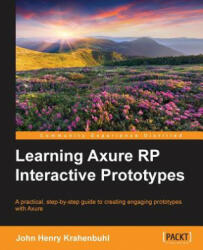 Learning Axure RP Interactive Prototypes - John Henry Krahenbuhl (ISBN: 9781783552054)