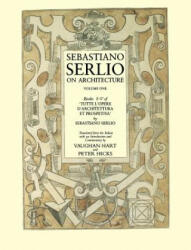 Sebastiano Serlio on Architecture, Volume 1 - Sebastiano Serlio (ISBN: 9780300113051)