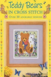 Teddy Bears in Cross Stitch - Sue Cook, Claire Crompton, Joan Elliott, Michaela Learner, Joanne Sanderson, Lesley Teare (ISBN: 9780715329382)