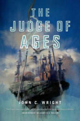 The Judge of Ages: Book Three of the Eschaton Sequence (ISBN: 9780765375803)