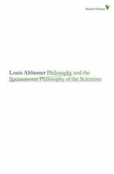 Philosophy and the Spontaneous Philosophy of the Scientists - Louis Althusser (2012)