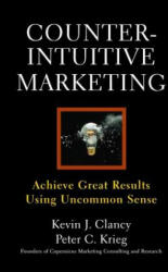 Counterintuitive Marketing - Peter C. Krieg (ISBN: 9781439167250)