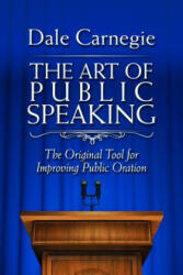 Art of Public Speaking - Dale Carnegie (ISBN: 9781945186486)