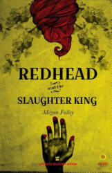 Redhead and the Slaughter King - Megan Falley (ISBN: 9781938912450)