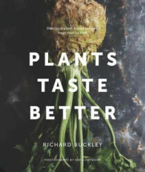 Plants Taste Better - Richard Buckley (ISBN: 9781911127321)