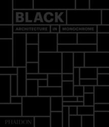 Black: Architecture in Monochrome - Phaidon, Stella Paul (ISBN: 9780714874722)