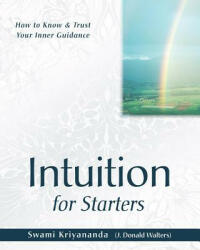 Intuition for Starters - J. Donald Walters (ISBN: 9781565891555)