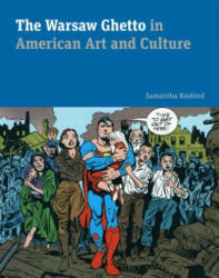 Warsaw Ghetto in American Art and Culture - Samantha Baskind (ISBN: 9780271078700)