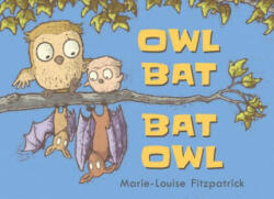 Owl Bat Bat Owl - Marie-Louise Fitzpatrick, Marie-Louise Fitzpatrick (ISBN: 9780763691615)