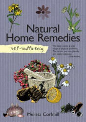 Self-Sufficiency: Natural Home Remedies - Melissa Corkhill (ISBN: 9781504800419)