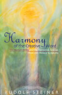 Harmony of the Creative Word: The Human Being & the Elemental Animal Plant and Mineral Kingdoms (2001)