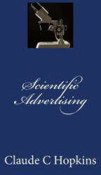 Scientific Advertising - Claude C. Hopkins (ISBN: 9781453821084)