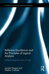 Reflective Equilibrium and the Principles of Logical Analysis - PEREGRIN (ISBN: 9781138210967)