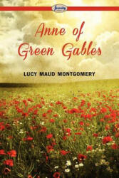 Anne of Green Gables - Lucy Maud Montgomery (ISBN: 9781612428260)