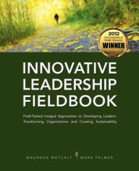 Innovative Leadership Fieldbook - Maureen Metcalf, Mark Palmer (ISBN: 9781450791762)