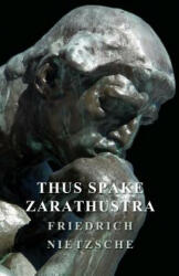 Thus Spake Zarathustra - Nietzche, Friedrich (ISBN: 9781406792041)
