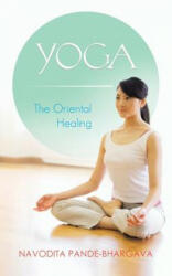 Navodita Pande-Bhargava - Yoga - Navodita Pande-Bhargava (ISBN: 9781482838558)