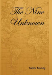 Nine Unknown - Talbot Mundy (ISBN: 9781312185005)