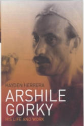 Arshile Gorky - Hayden Herrera (ISBN: 9780747566472)
