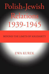 Polish-Jewish Relations 1939-1945 - Ewa Kurek (ISBN: 9781475938319)