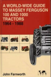 World-wide Guide to Massey Ferguson 100 and 1000 Tractors 1964-1988 - John Farnworth (2004)