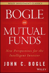 Bogle On Mutual Funds - John C. Bogle (ISBN: 9781119088332)