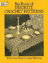 Big Book of Favourite Crochet Patterns - Mary Carolyn Waldrep (ISBN: 9780486263595)
