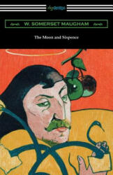 The Moon and Sixpence - W Somerset Maugham (ISBN: 9781420951929)