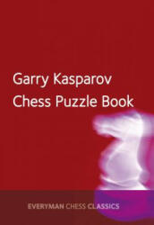 Garry Kasparov's Chess Puzzle Book - Garry Kasparov (ISBN: 9781781943304)