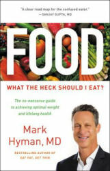 Food: What the Heck Should I Eat? - Mark Hyman (ISBN: 9780316338868)