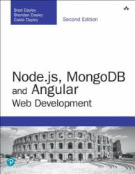Node. js MongoDB and Angular Web Development - The definitive guide to using the MEAN stack to build web applications (ISBN: 9780134655536)