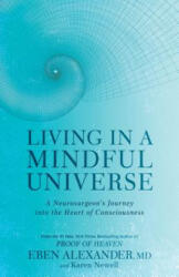 Living in a Mindful Universe - Eben Alexander (ISBN: 9781635650655)