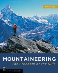 Mountaineering: Freedom of the Hills - Mountaineers (ISBN: 9781680510034)