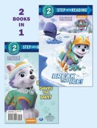 Break the Ice! /Everest Saves the Day! (Paw Patrol) - Courtney Carbone, Mike Jackson (ISBN: 9781524764005)