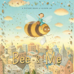 Bee & Me - Alison Jay (ISBN: 9781910646199)