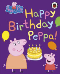 Peppa Pig: Happy Birthday, Peppa - Peppa Pig (ISBN: 9780241321492)