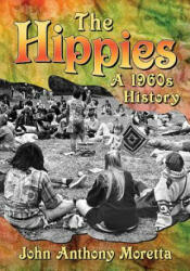 Hippies - John Anthony Moretta (ISBN: 9780786499496)