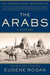 The Arabs: A History - Eugene Rogan (ISBN: 9780465094219)