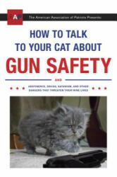 How to Talk to Your Cat About Gun Safety - Zachary Auburn (ISBN: 9780451494924)