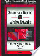 Security & Routing in Wireless Networks - Wireless Networks & Mobile Computing Volume 3 (2005)